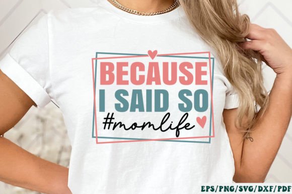 Because I Said So Momlife SVG: An Embroidery Review