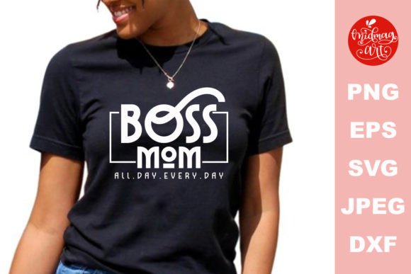 Boss Mom All Day Every Day SVG: An Embroidery Review