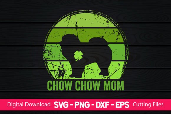 Chow Chow Mom St Patrick’s Day Design Review