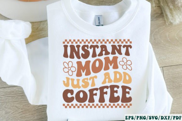 Instant Mom Just Add Coffee Retro SVG Review