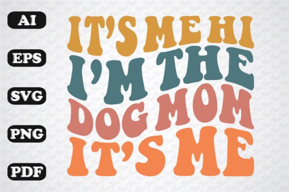 It's Me Hi I'm the Dog Mom: Wavy Design Review