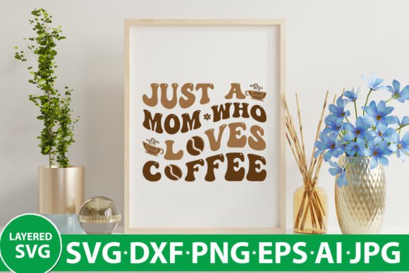 Just a Mom Who Loves Coffee Retro SVG Review