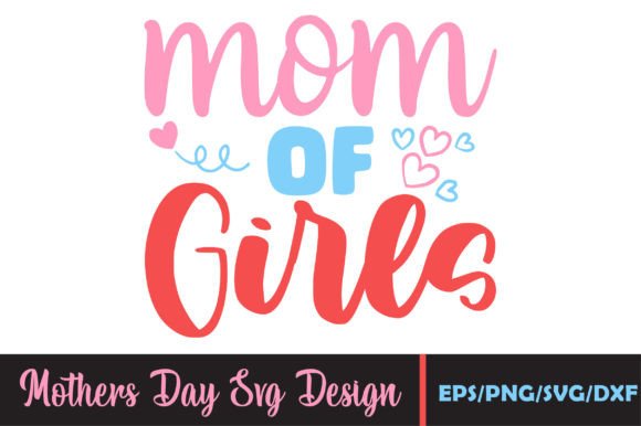 Mom of Girls SVG: An Embroidery Designer’s Review