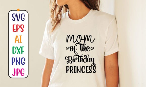 Mom of the Birthday Princess SVG: A Designer’s Review