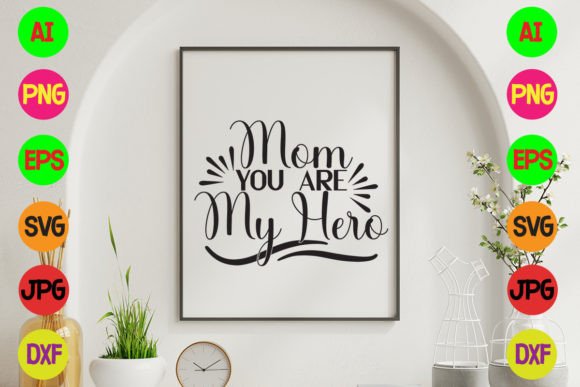 Mom You Are My Hero SVG: A Designer’s Review
