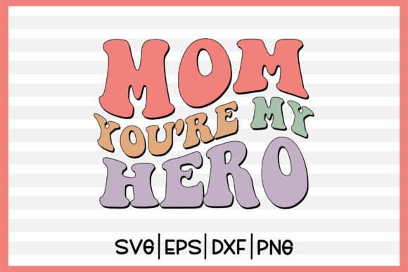 Mom You're My Hero Retro SVG: Embroidery Review