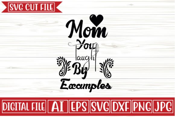 Mom You Taught by Examples SVG: A Designer's Review