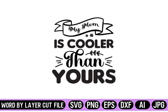 My Mom is Cooler Than Yours SVG: A Stitch Review
