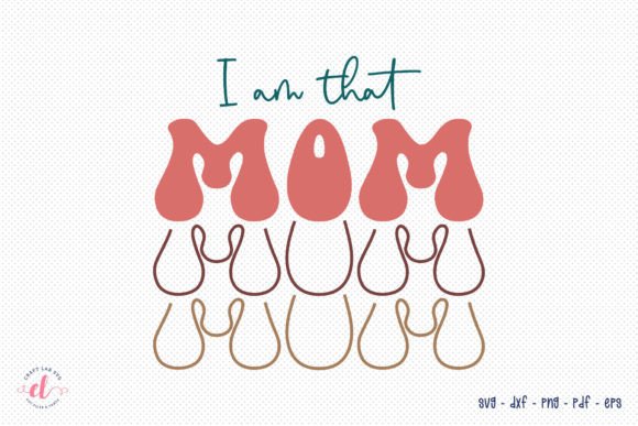 Retro Mother's Day SVG: I Am That Mom Review