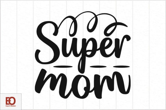 Reviewing Mother's Day Quotes SVG Design - Super